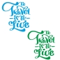 Preview: To Travel is to Live Spruch Wohnmobil Aufkleber Wohnwagen Caravan Sticker WoMo441