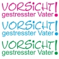 Preview: Vorsicht gestresster Vater Autoaufkleber Sticker Kinder Aufkleber A1169