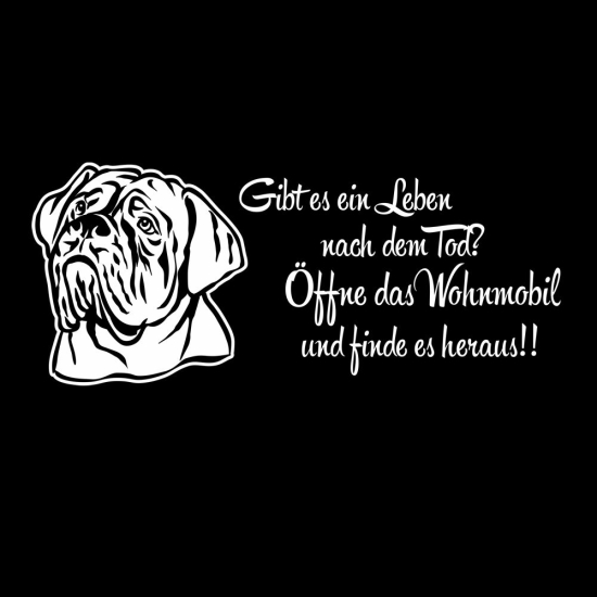 Bordeaux Dogge  Gibt es ein Leben nach dem Tod Öffne das Wohnmobil Sticker Wohnmobil Auto Aufkleber WoMo518