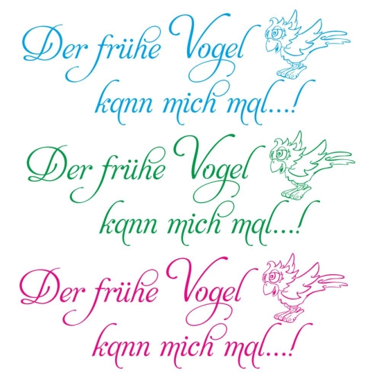 Der Frühe Vogel kann mich mal Wandtattoo W1029