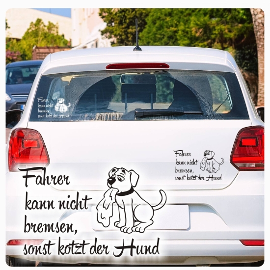 Fahrer kann nicht bremsen, sonst kotzt der Hund Autoaufkleber Auto
