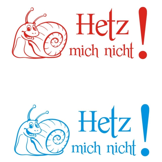 Hetz mich nicht! Autoaufkleber Schnecke Sticker Aufkleber mich A4103