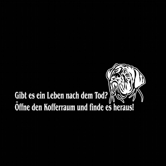 Gibt es ein Leben nach dem Tod Bordeaux Dogge Autoaufkleber A3096