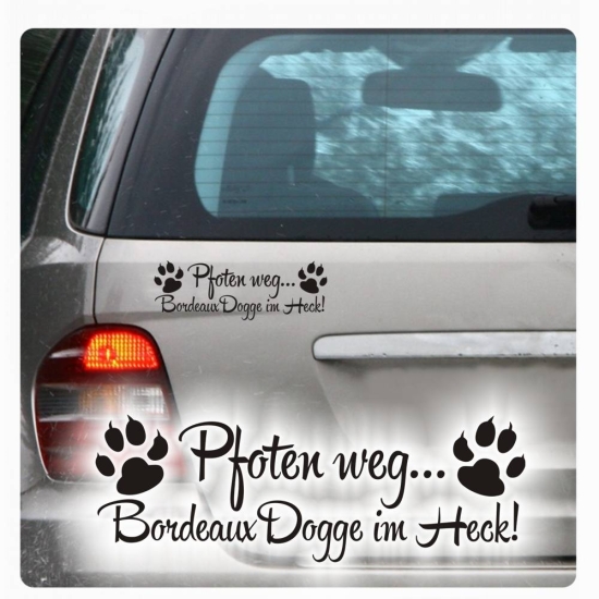 Pfoten weg... Bordeaux Dogge im Heck Auto Aufkleber Hund Sticker A2057