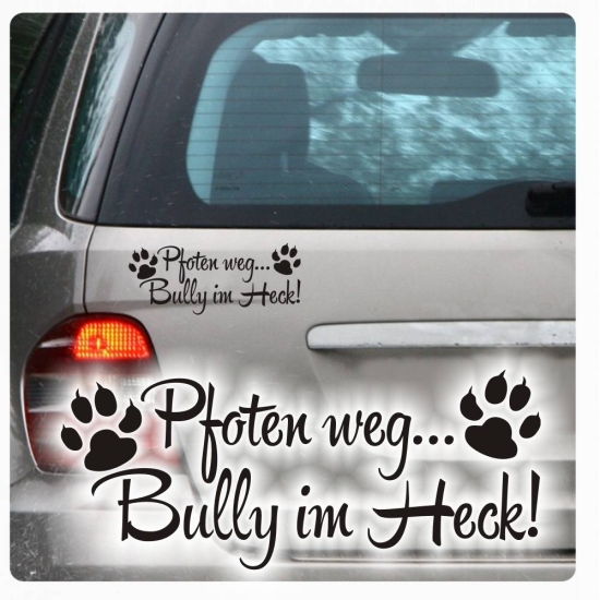 Pfoten weg... Bully im Heck Auto Aufkleber Autoaufkleber Sticker A1153