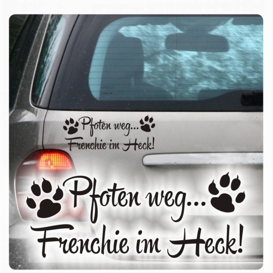 Pfoten wegFrenchie im Heck Auto Aufkleber Hund Sticker Pfote