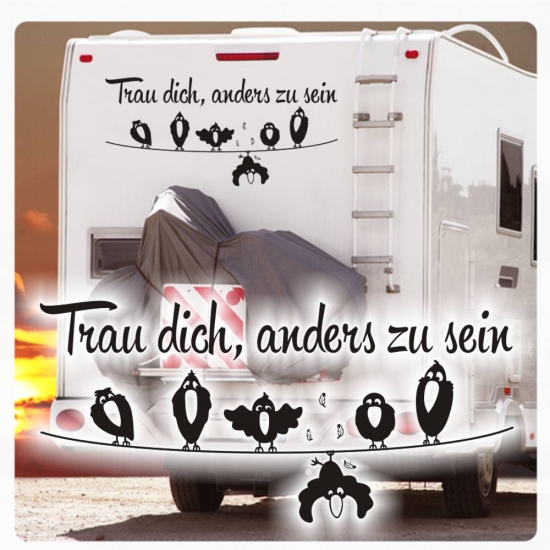 Trau dich, anders zu sein Raben Vögel Wohnmobil Aufkleber Sticker Caravan Wohnwagen WoMo280