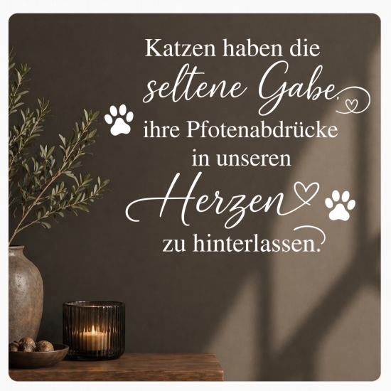 Katzen haben die seltene Gabe ihre Pfotenabdrücke in unserem Herzen Wandtattoo W4065 Katzen haben Personal Wandtattoo W826