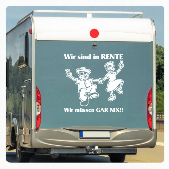 Wir sind in Rente - Wir müssen gar nix! Caravan Aufkleber Wohnwagen Wohnmobil Sticker WoMo505