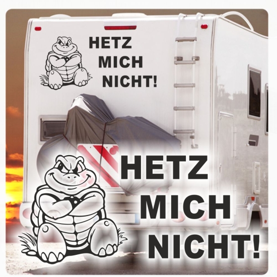 Wohnmobil Wohnwagen Caravan Aufkleber Sticker Hetz mich nicht! Lustig Schildkröte WoMo501