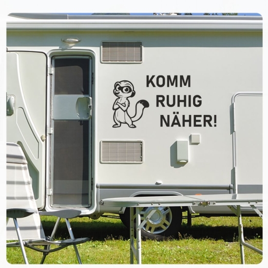 Wohnmobil Wohnwagen Caravan Aufkleber Sticker Komm ruhig näher! Lustig Erdmännchen WoMo473