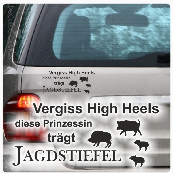 Autoaufkleber Vergiss die High Heels- diese Prinzessin trägt Jagdstiefel Sticker Decal A3105