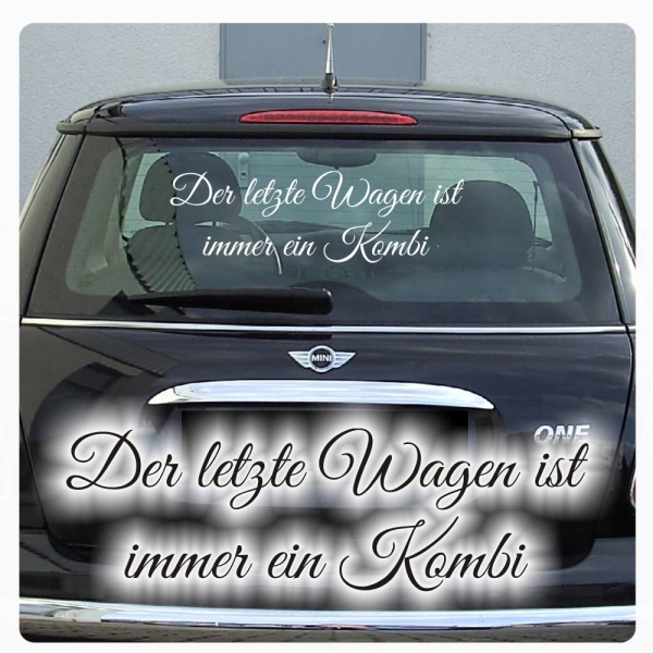 Der letzte Wagen ist immer ein Kombi Autoaufkleber Sticker Aufkleber A3022