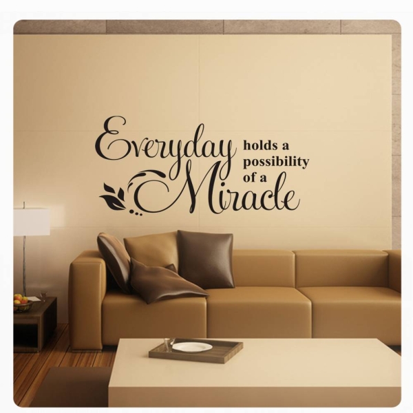 Everyday holds a possibility of a Miracle Wandtattoo W731