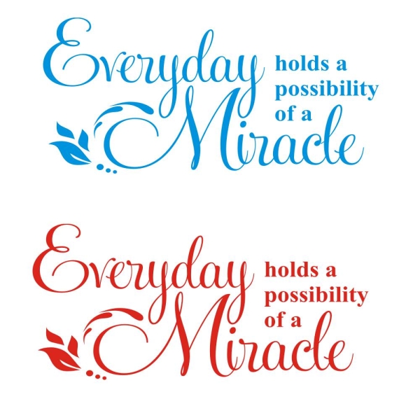 Everyday holds a possibility of a Miracle Wandtattoo W731