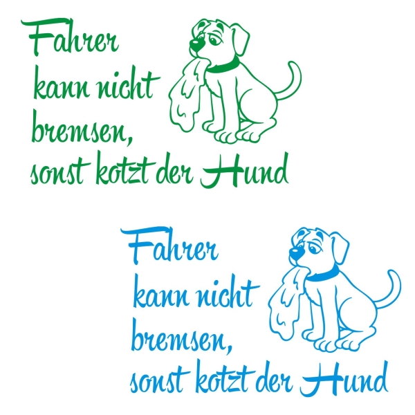 Fahrer kann nicht bremsen, sonst kotzt der Hund Autoaufkleber Auto Aufkleber Sticker A798