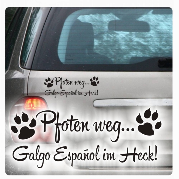 Pfoten weg...Galgo Español im Heck Auto Aufkleber Hund Sticker Pfoten A708