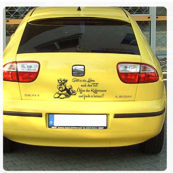 Schnauzer Riesenschanauzer Gibt es ein Leben nach dem Tod Sticker Auto Aufkleber A4276