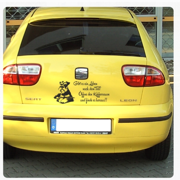 Schnauzer Riesenschnauzer Gibt es ein Leben nach dem Tod Sticker Auto Aufkleber A4275