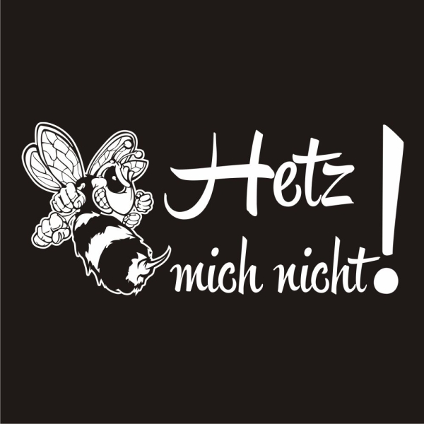 Hetz mich nicht! Auto Aufkleber Biene Wespe Hornisse Sticker A1073