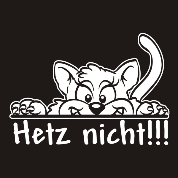 Hetz nicht! Autoaufkleber Katze Kätzchen Pfoten Sticker A1925