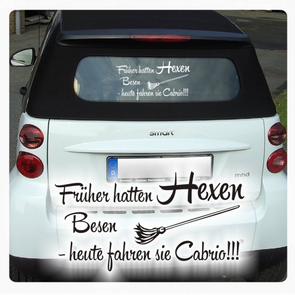 Früher hatten Hexen Besen heute fahren sie Cabrio! Aufkleber A1067