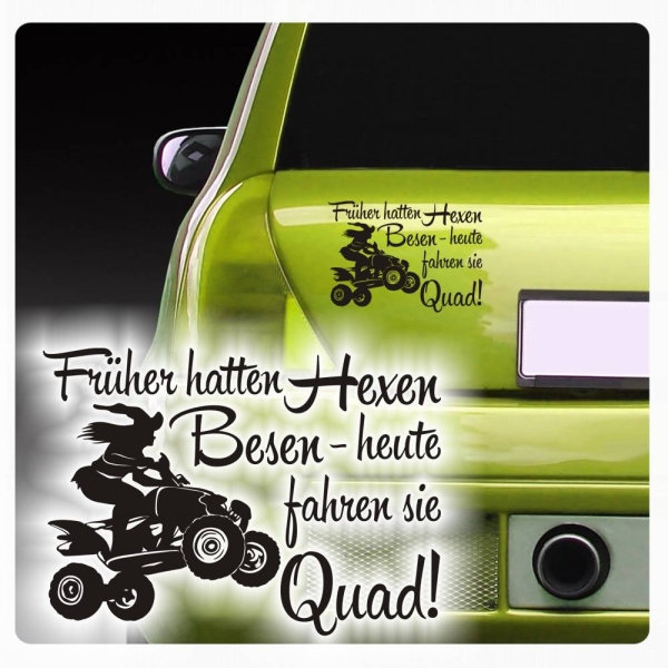 Aufkleber Früher hatten Hexen Besen, heute fahren sie Quad  Autoaufkleber Sticker A2007