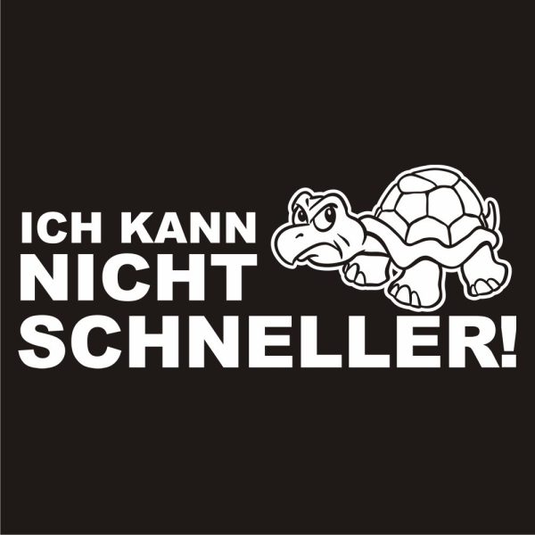 Ich kann nicht schneller Auto Aufkleber Schildkröte Sticker A1181