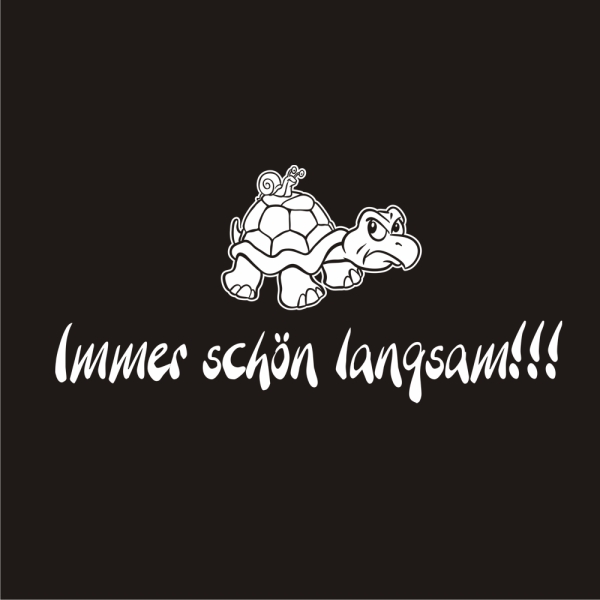 Immer schön langsam! Autoaufkleber Schildkröte Schnecke Sticker A1215