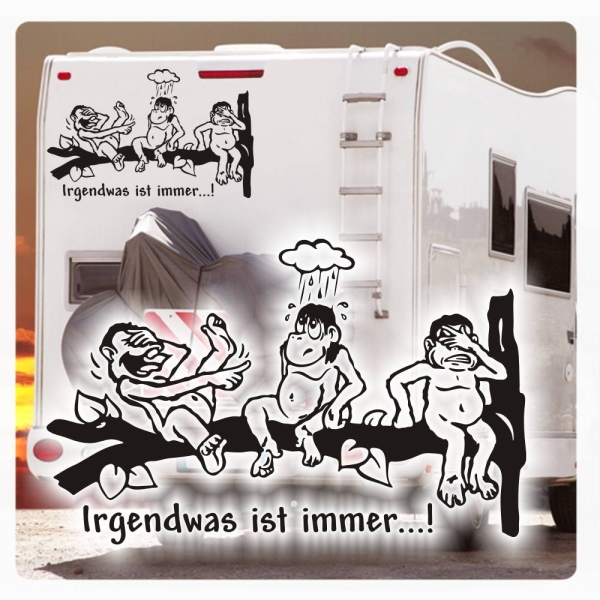 Irgendwas ist immer...Affen Wohnmobil Aufkleber Sticker WOMO Lustiger WoMo157