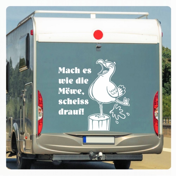 Mache es wie die Möwe scheiss drauf Wohnmobil Wohnwagen Aufkleber Campervan Sticker Maritim Meer WoMo513