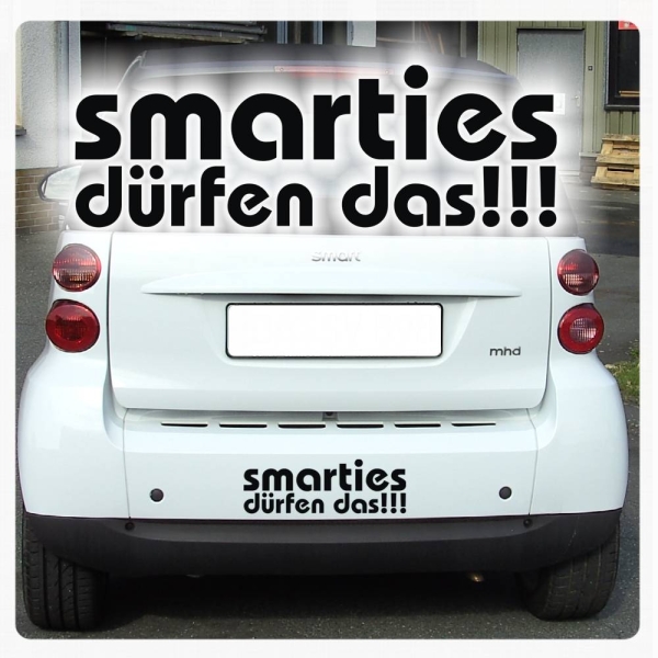 Smart Fortwo Smarties dürfen das! Sticker Auto Aufkleber Autoaufkleber A222