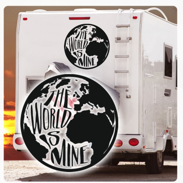 Welt THE WORLD IS MINE Wohnmobil Aufkleber Caravan Sticker WoMo109