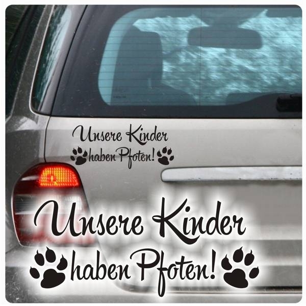 Unsere Kinder haben Pfoten Auto Aufkleber Hund Sticker Pfote Pfoten A601