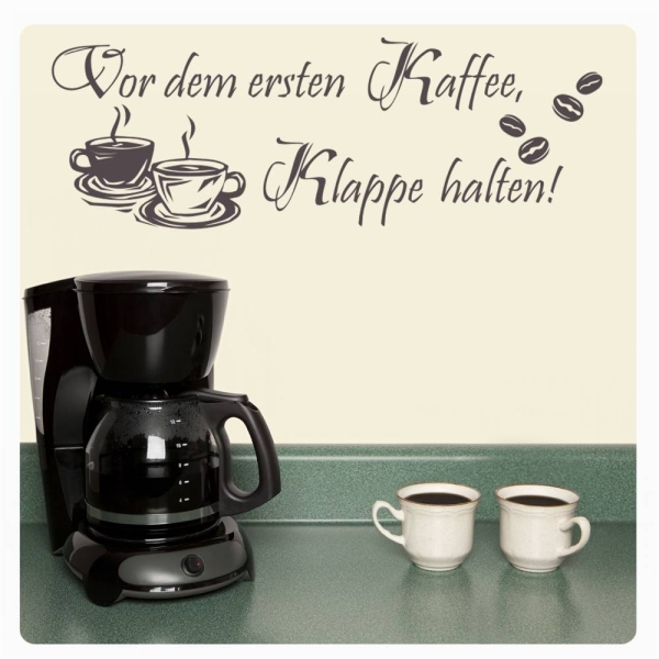 Wandtattoo Vor dem ersten Kaffee, Klappe halten! Wandaufkleber Tattoo Küche W092