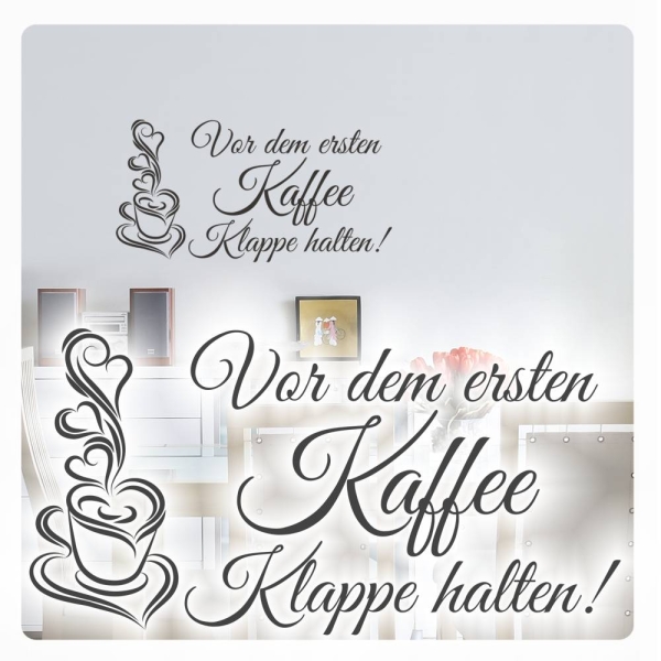 Vor dem ersten Kaffee Klappe halten! Wandtattoo Wandaufkleber Coffee W1777