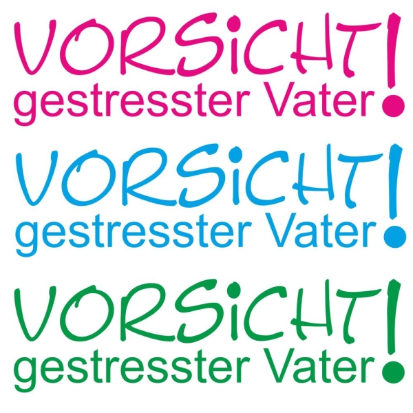 Vorsicht gestresster Vater Autoaufkleber Sticker Kinder Aufkleber A1169