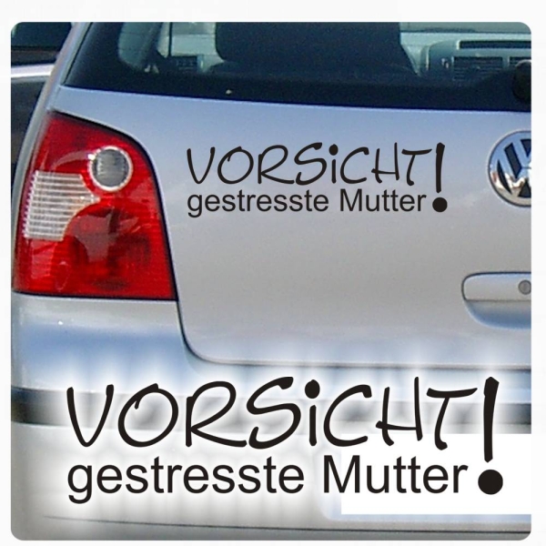 Autoaufkleber Vorsicht gestresste Mutter Auto Aufkleber A1168