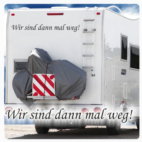 Wir sind dann mal weg! Wohnmobil Aufkleber Wohnwagen Caravan WoMo408