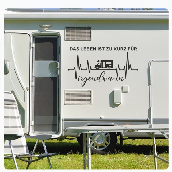 Wohnmobil Aufkleber Das Leben ist zu kurz für irgendwann Wohnwagen Sticker WoMo Caravan WoMo466