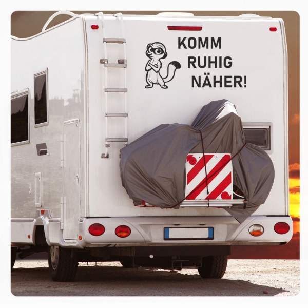 Wohnmobil Wohnwagen Caravan Aufkleber Sticker Komm ruhig näher! Lustig Erdmännchen WoMo473