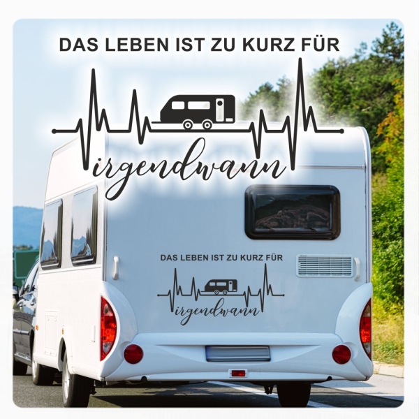 Wohnmobil AufkleberDas Leben ist zu kurz für irgendwann Wohnwagen Sticker WoMo Caravan WoMo466