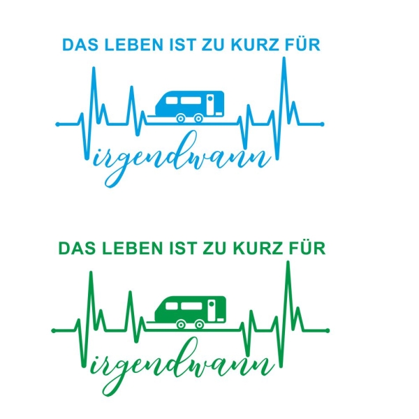 Wohnmobil AufkleberDas Leben ist zu kurz für irgendwann Wohnwagen Sticker WoMo Caravan WoMo466