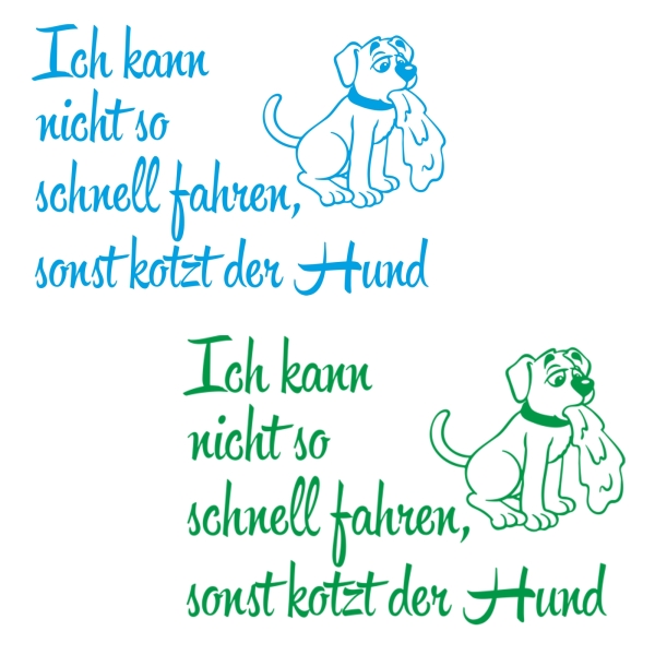 Ich kann nicht so schnell fahren, sonst kotzt der Hund Autoaufkleber Auto Aufkleber Sticker A4257