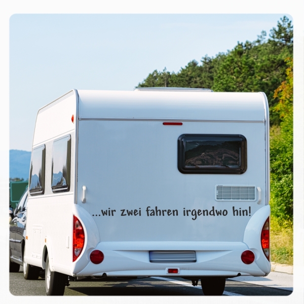 ..wir zwei fahren irgendwo hin! Wohnmobil Aufkleber Wohnwagen Sticker WoMo506*