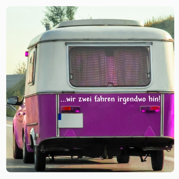 ..wir zwei fahren irgendwo hin! Wohnmobil Aufkleber Wohnwagen Sticker WoMo506*