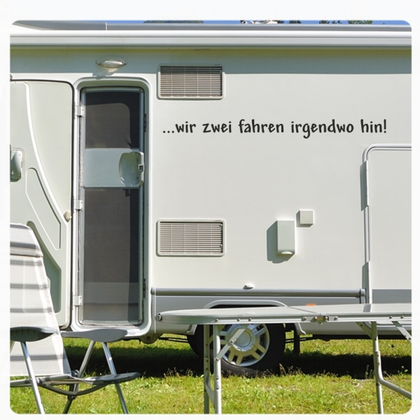 ..wir zwei fahren irgendwo hin! Wohnmobil Aufkleber Wohnwagen Sticker WoMo506*
