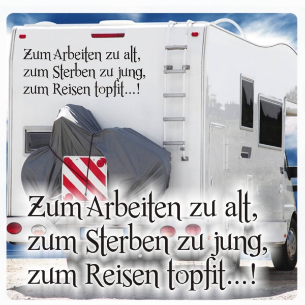 Wohnmobil Aufkleber zum Arbeiten zu alt, zum Sterben zu jung... WoMo Caravan Aufkleber Sticker WoMo133